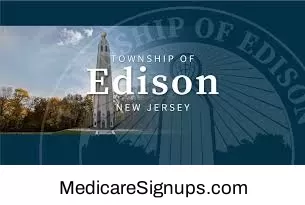 Enroll in a Edison New Jersey Medicare Plan.
