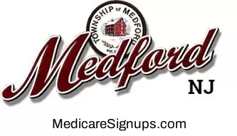 Enroll in a Medford New Jersey Medicare Plan.