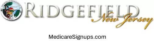 Enroll in a Ridgefield New Jersey Medicare Plan.