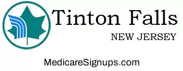 Enroll in a Tinton Falls New Jersey Medicare Plan. Enroll in a Tinton Falls New Jersey Medicare Plan.